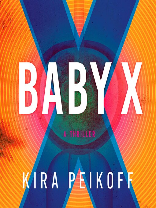 Title details for Baby X by Kira Peikoff - Wait list